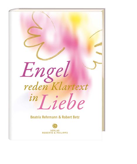 Robert Betz: Engel reden Klartext, Buch