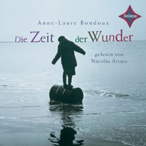 Anne-Laure Bondoux: Die Zeit der Wunder, 3 CDs