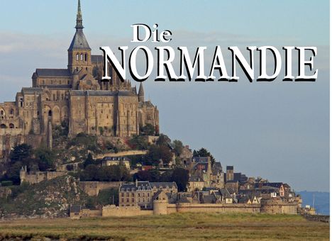 Die Normandie - Ein Bildband, Buch