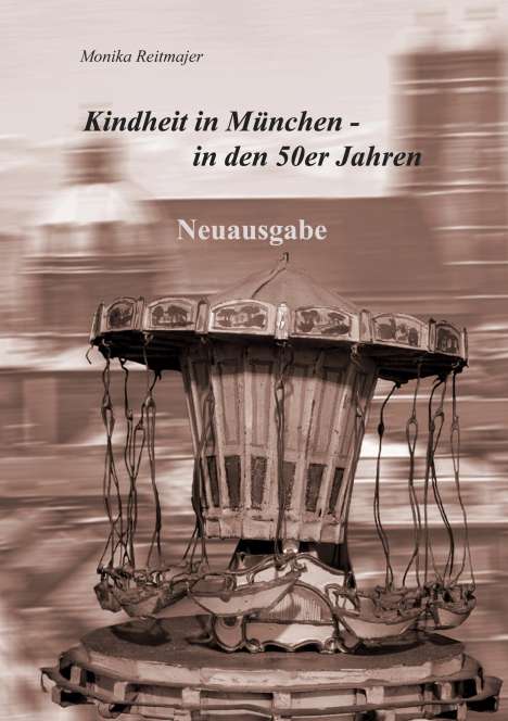 Monika Reitmajer: Kindheit in München, Buch