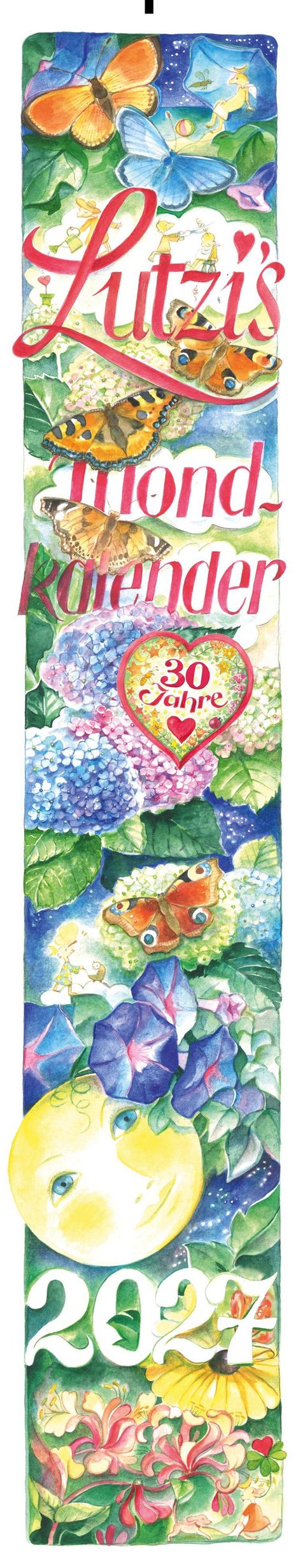 Farbenfrohe Illustration: "Lutzi's Mond Kalender", "30 Jahre", "2027". Schmetterlinge, Blumen, lächelnder Mond.