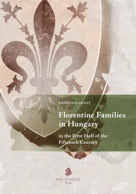 Krisztina Arany: Arany, K: Florentine Families in Hungary, Buch