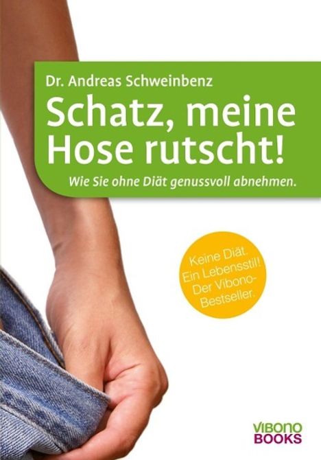 Andreas Schweinbenz: Schatz, meine Hose rutscht!, Buch