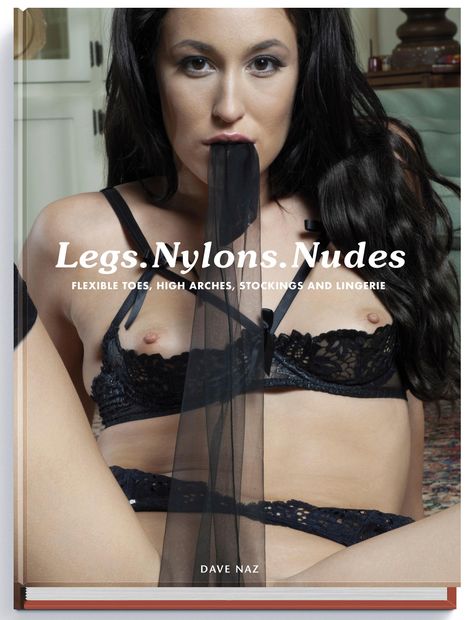 Dave Naz: Legs. Nylons. Nudes., Buch