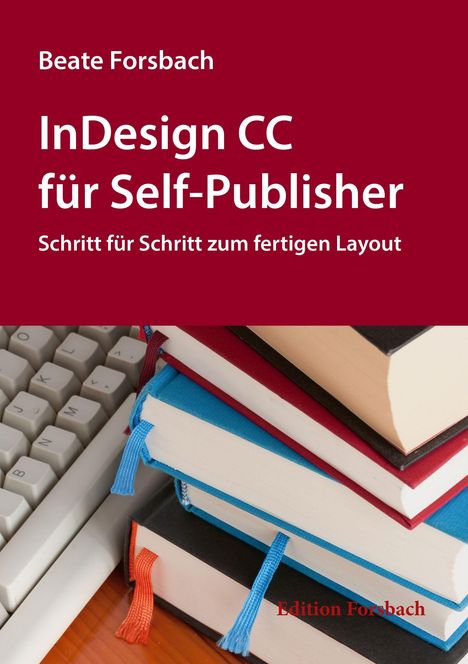 Beate Forsbach: InDesign CC für Self-Publisher, Buch