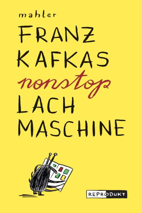 Nicolas Mahler: Franz Kafkas nonstop Lachmaschine, Buch