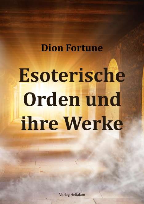 Dion Fortune: Esoterische Orden und ihre Werke, Buch