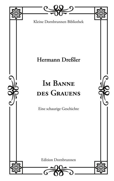 Titel: Im Banne des Grauens. Autor: Hermann Dreßler. Verzierter Rahmen mit floralem Muster.