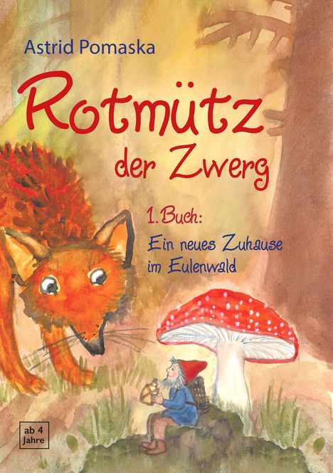 Astrid Pomaska: Rotmütz der Zwerg (Bd. 1): Ein neues Zuhause im Eulenwald, Buch