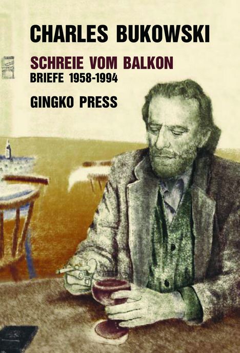 Charles Bukowski: Bukowski, C: Schreie vom Balkon, Buch