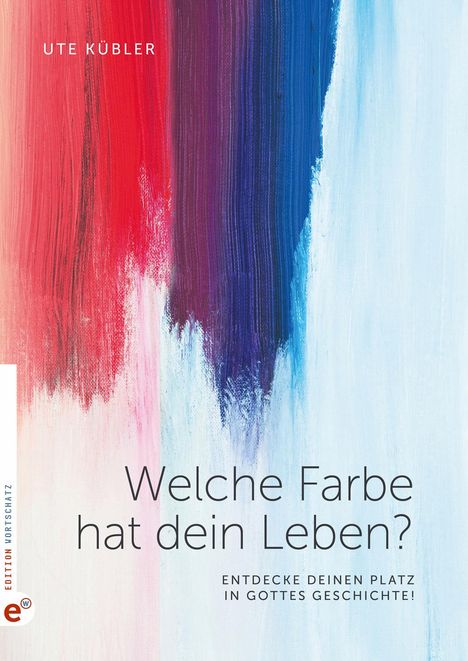 Ute Kübler: Welche Farbe hat dein Leben?, Buch