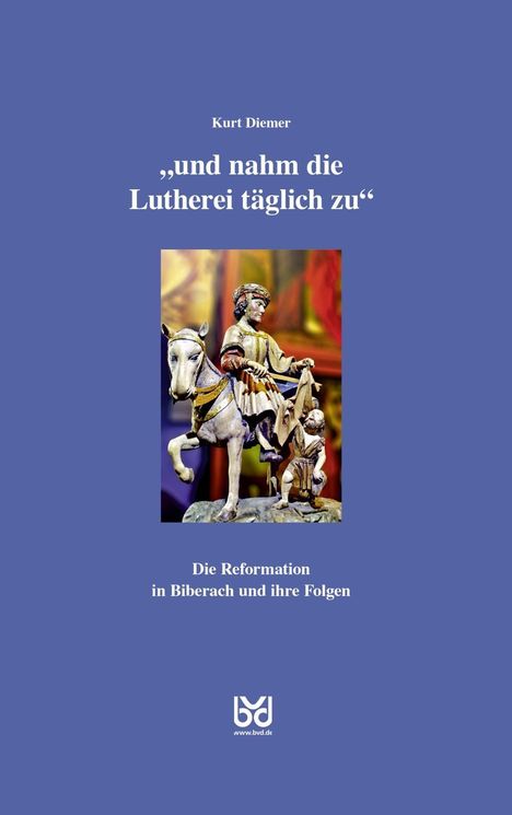 Kurt Diemer: "und nahm die Lutherei täglich zu", Buch