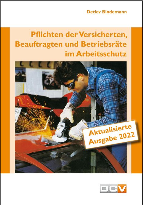 Detlev Bindemann: Pflichten der Versicherten, Beauftragten und Betriebsräte im Arbeitsschutz, Buch