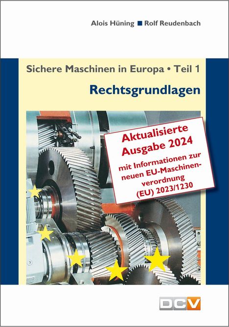 Alois Hüning: Sichere Maschinen in Europa - Teil 1 - Rechtsgrundlagen, Buch