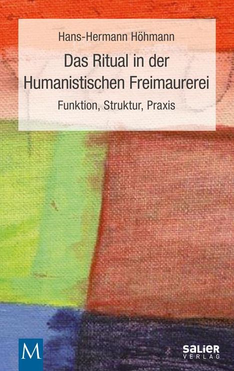 Hans-Hermann Höhmann: Das Ritual in der Humanistischen Freimaurerei, Buch