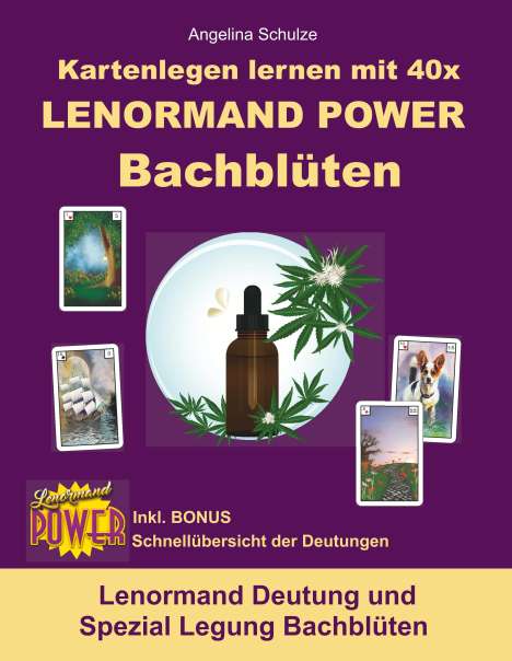 Angelina Schulze: Kartenlegen lernen mit 40x LENORMAND POWER Bachblüten, Buch