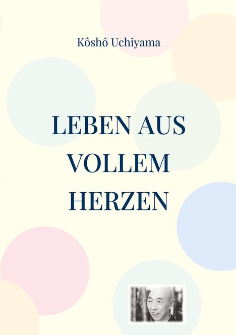 Kôshô Uchiyama: Leben aus vollem Herzen, Buch