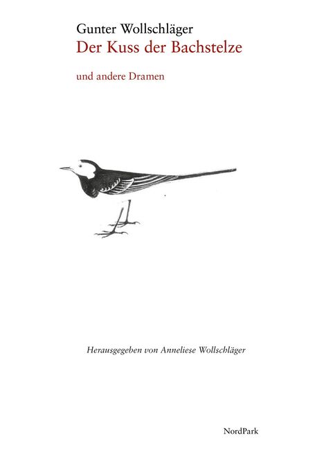 Gunter Wollschläger: Der Kuss der Bachstelze, Buch