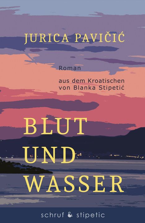 Jurica Pavicic: Blut und Wasser, Buch