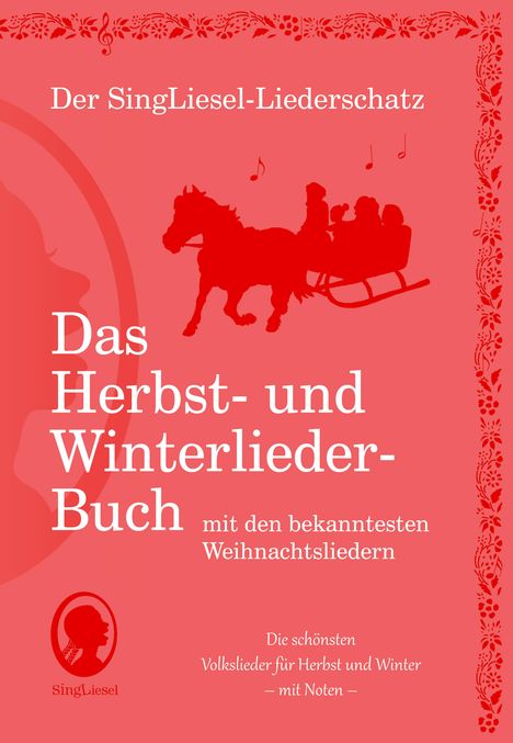 Der SingLiesel-Liederschatz: Die schönsten Herbst- und Winterlieder mit allen bekannten Weihnachtslieder - Das Liederbuch, Buch