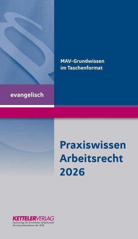 MAV-Grundwissen im Taschenformat, evangelisch, Praxiswissen Arbeitsrecht 2026. KETTELER VERLAG Logo unten.