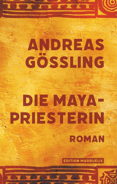 Andreas Gößling: Die Maya-Priesterin, Buch