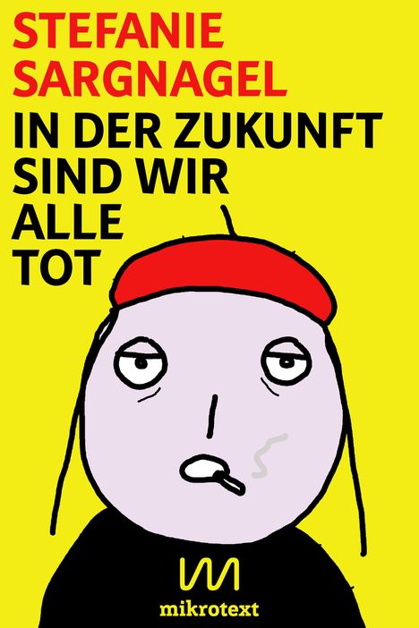 Stefanie Sargnagel: In der Zukunft sind wir alle tot, Buch