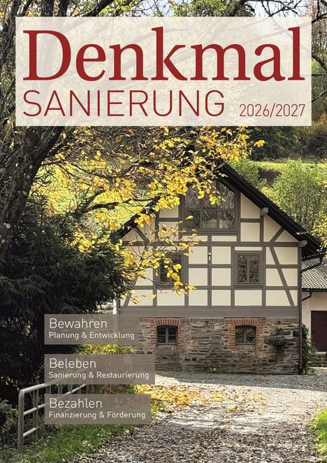 "Denkmal Sanierung 2026/2027", "Bewahren: Planung & Entwicklung", "Beleben: Sanierung & Restaurierung", "Bezahlen: Finanzierung & Förderung". Ein Fachwerkhaus im Hintergrund mit herbstlicher Umgebung.