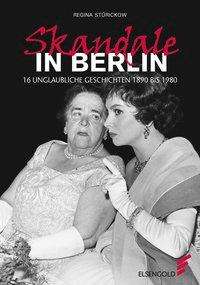 Regina Stürickow: Stürickow, R: Skandale in Berlin, Buch