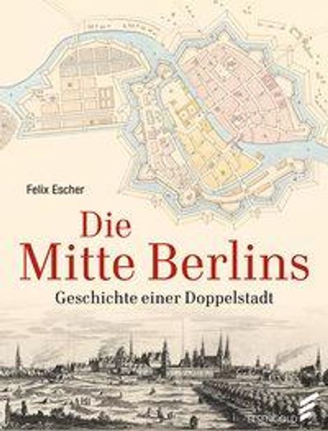Felix Escher: Escher, F: Mitte Berlins, Buch