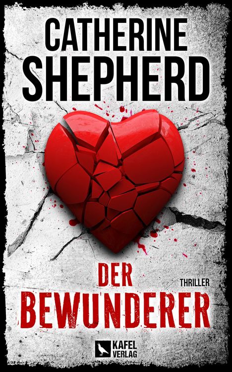 Catherine Shepherd: Der Bewunderer: Thriller, Buch