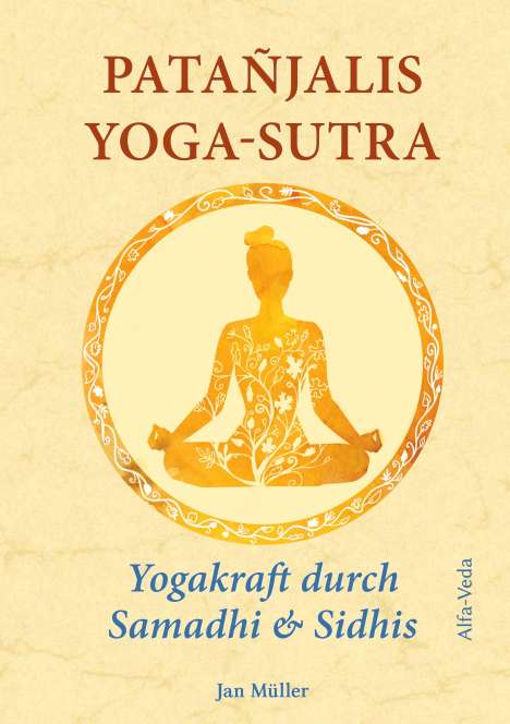 Jan Müller: Patañjalis Yoga-Sutra ¿ Yogakraft durch Samadhi &amp; Sidhis, Buch