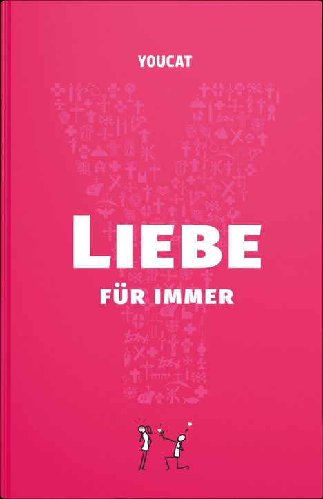 Der Text "YOUCAT LIEBE FÜR IMMER" erscheint auf rosa Hintergrund. Unten sind zwei stilisierte Figuren zu sehen.