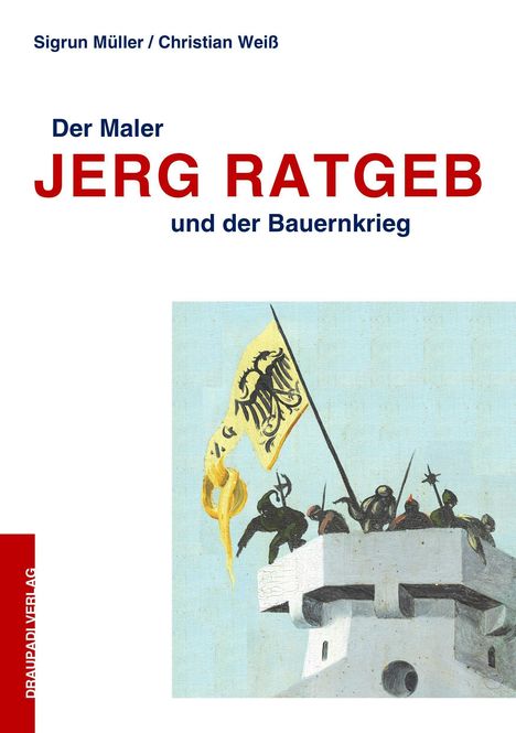 Sigrun Müller: Der Maler Jerg Ratgeb und der Bauernkrieg, Buch