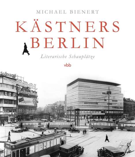 Michael Bienert: Kästners Berlin, Buch