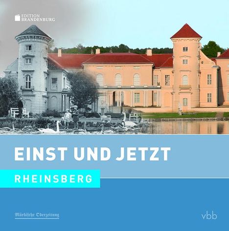 Dietmar Stehr: Einst und Jetzt 52 - Rheinsberg, Buch