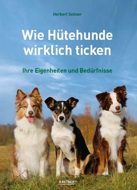 Herbert Sehner: Wie Hütehunde wirklich ticken, Buch