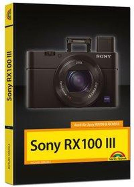 Michael Gradias: Sony Rx 100 Iii, Buch