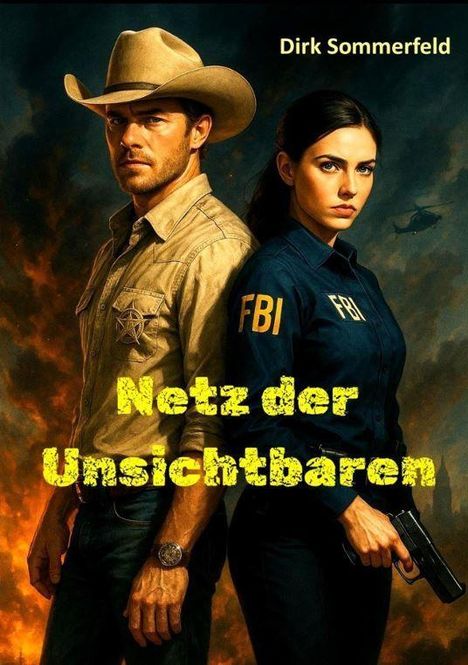 Text: "Dirk Sommerfeld" und "Netz der Unsichtbaren." Zwei Personen in FBI- und Sheriff-Kleidung vor Rauchhintergrund.