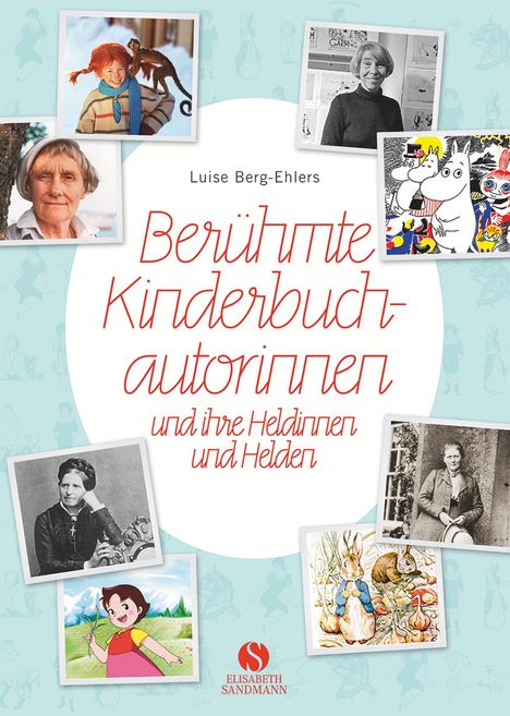 Luise Berg-Ehlers: Berühmte Kinderbuchautorinnen und ihre Heldinnen und Helden, Buch