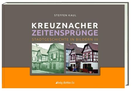 Steffen Kaul: Kreuznacher Zeitensprünge Teil 3, Buch