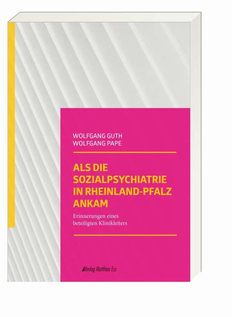 Wolfgang Guth: Als die Sozialpsychiatrie in Rheinland-Pfalz ankam, Buch