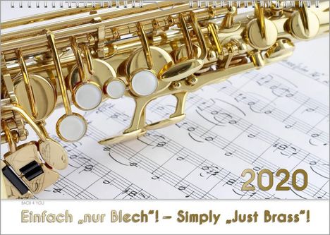 Peter Bach Jr.: Blech-Instrumente - Musik-Kalender 2020, DIN-A3: Einfach "nur Blech"! - Simply "Just Brass"!, Diverse