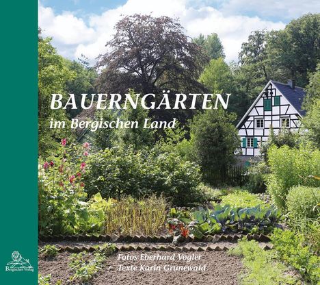 Karin Grunewald: Bauerngärten im Bergischen Land, Buch