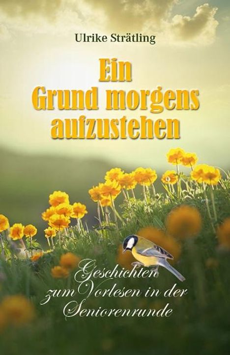 Ulrike Strätling: Ein Grund morgens aufzustehen, Buch