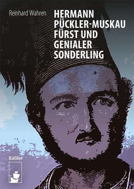 Reinhard Wahren: Hermann Pückler-Muskau - Fürst und genialer Sonderling, Buch