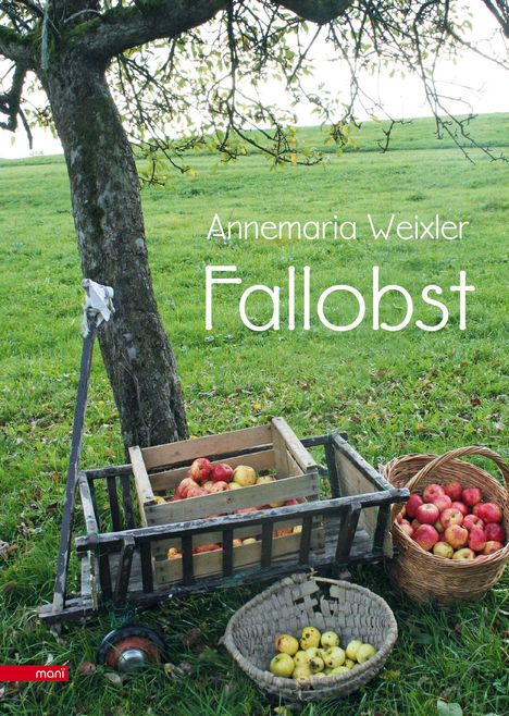 Text: "Annemaria Weixler Fallobst." Ein Baum mit Kisten und Körben voller Äpfel auf einer Wiese.