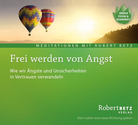 Robert Betz: Frei werden von Angst - Meditations-CD, CD