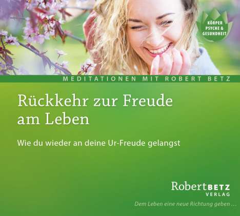 Robert Betz: Rückkehr zur Freude am Leben, CD