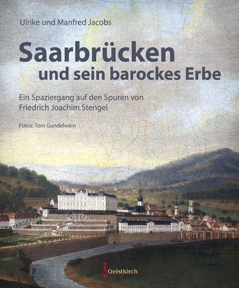 Ulrike Jacobs: Saarbrücken und sein barockes Erbe, Buch